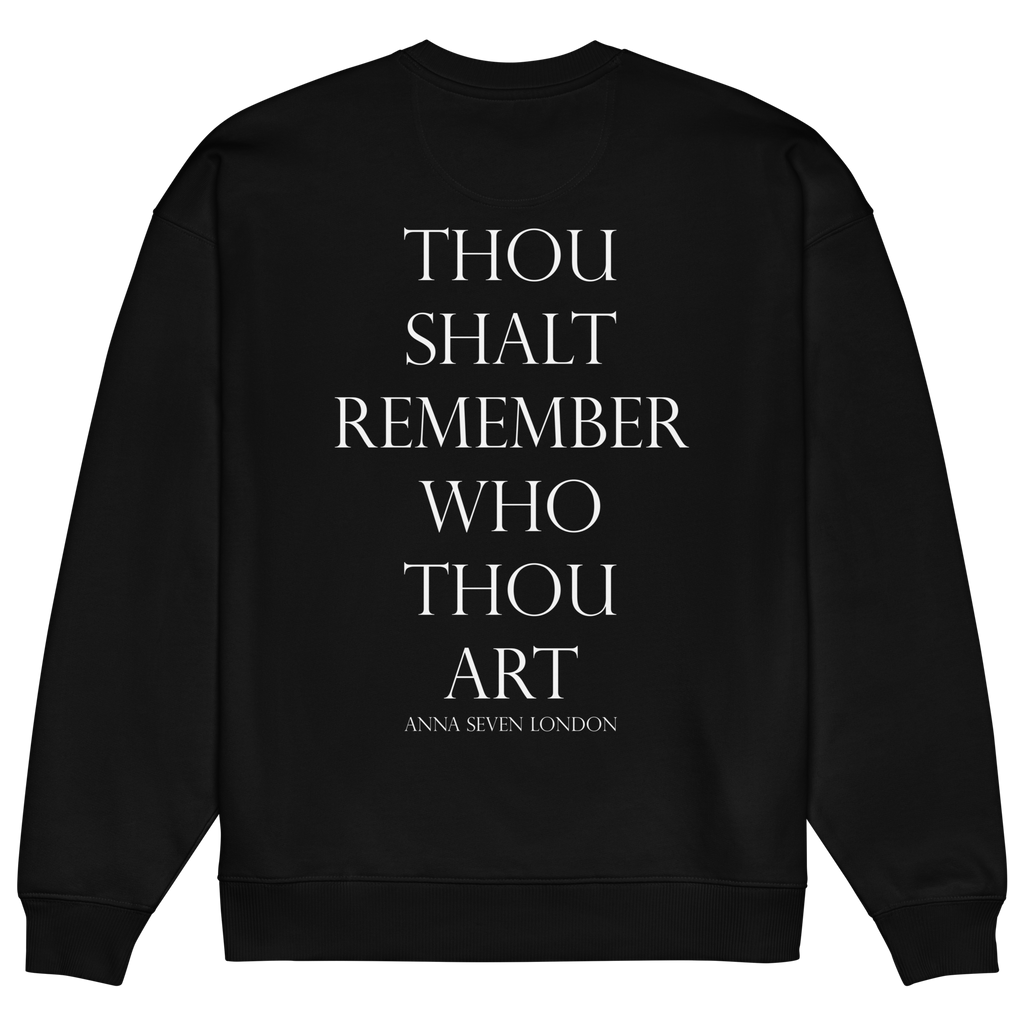 Thou Shalt Remember Who Thou Art Heavyweight Sweatshirt