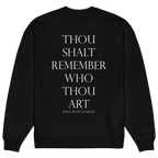 Thou Shalt Remember Who Thou Art Heavyweight Sweatshirt