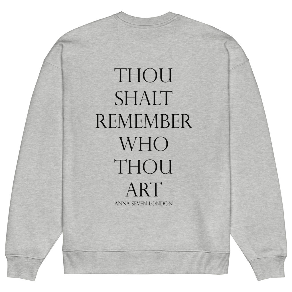 Thou Shalt Remember Who Thou Art Heavyweight Sweatshirt