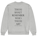 Thou Shalt Remember Who Thou Art Heavyweight Sweatshirt
