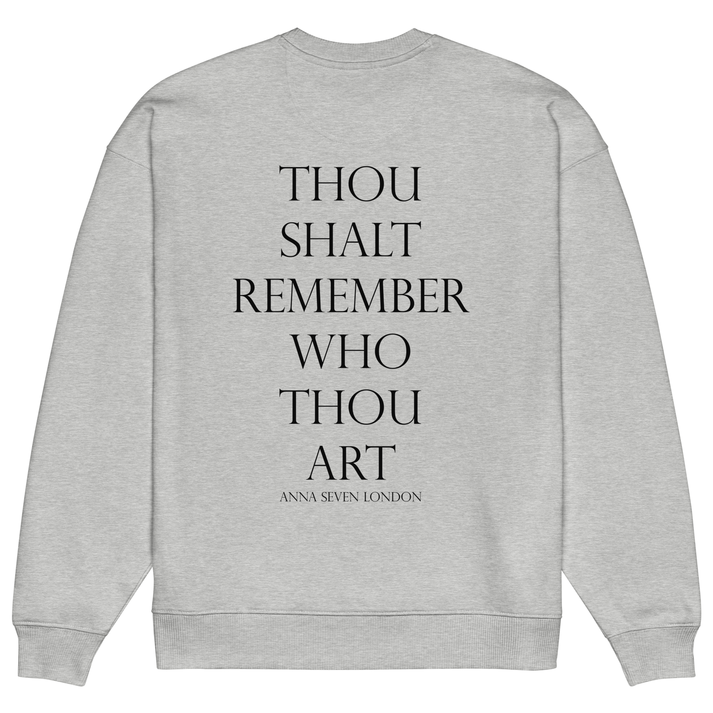 Thou Shalt Remember Who Thou Art Heavyweight Sweatshirt